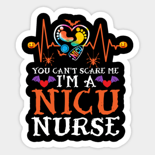 You Don't Scare Me.. I'm a NICU Nurse Sticker